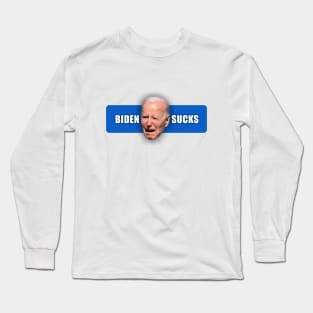 Biden Sucks Long Sleeve T-Shirt